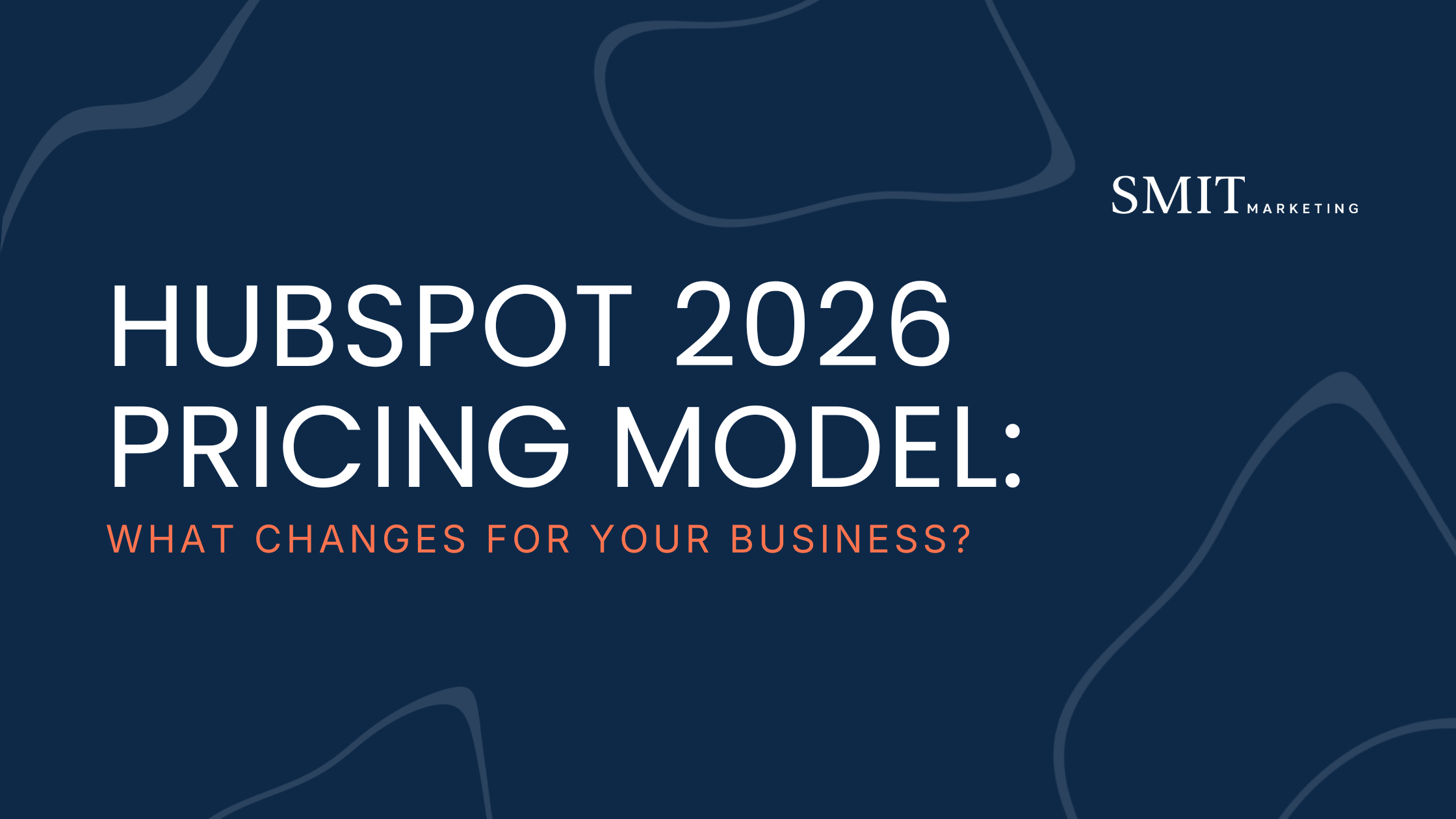 HubSpot 2026 Pricing Model: What Changes for Your Business